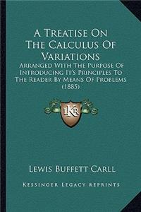 A Treatise On The Calculus Of Variations