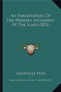 An Examination of the Primary Argument of the Iliad (1821)