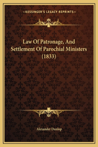 Law Of Patronage, And Settlement Of Parochial Ministers (1833)