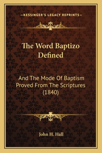The Word Baptizo Defined