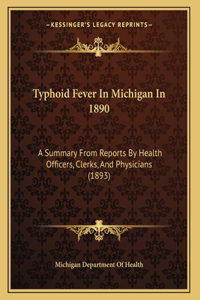 Typhoid Fever In Michigan In 1890