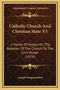 Catholic Church And Christian State V1