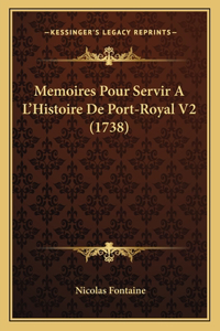 Memoires Pour Servir A L'Histoire De Port-Royal V2 (1738)