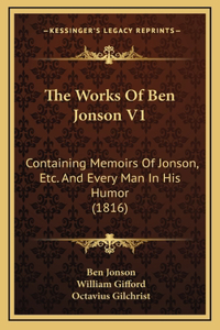 The Works Of Ben Jonson V1