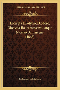 Excerpta E Polybio, Diodoro, Dionysio Halicarnassensi, Atque Nicolao Damasceno (1848)