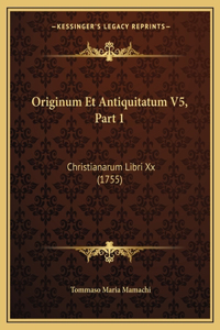Originum Et Antiquitatum V5, Part 1
