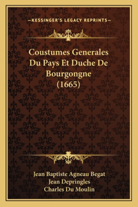 Coustumes Generales Du Pays Et Duche De Bourgongne (1665)