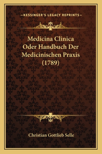 Medicina Clinica Oder Handbuch Der Medicinischen Praxis (1789)