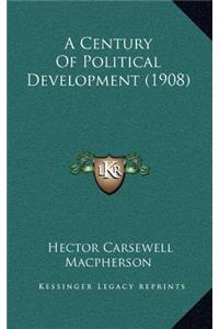 A Century Of Political Development (1908)