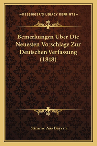 Bemerkungen Uber Die Neuesten Vorschlage Zur Deutschen Verfassung (1848)