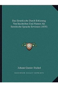 Das Etruskische Durch Erklarung Von Inschriften Und Namen ALS Semitische Sprache Erwiesen (1858)