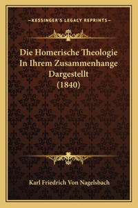 Homerische Theologie In Ihrem Zusammenhange Dargestellt (1840)