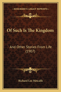 Of Such Is The Kingdom