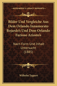 Bilder Und Vergleiche Aus Dem Orlando Innamorato Bojardo's Und Dem Orlando Furioso Ariosto's