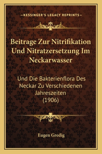 Beitrage Zur Nitrifikation Und Nitratzersetzung Im Neckarwasser