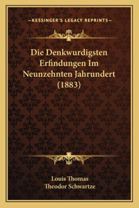 Denkwurdigsten Erfindungen Im Neunzehnten Jahrundert (1883)