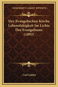 Der Evangelischen Kirche Lebensfahigkeit Im Lichte Des Evangeliums (1892)