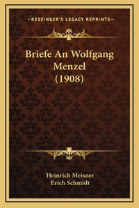 Briefe An Wolfgang Menzel (1908)