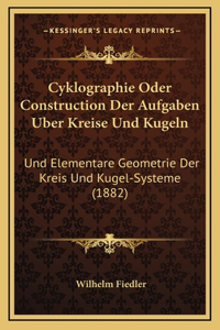 Cyklographie Oder Construction Der Aufgaben Uber Kreise Und Kugeln