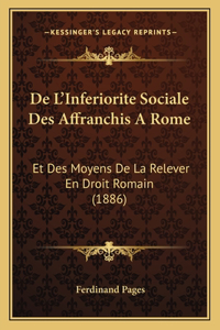 De L'Inferiorite Sociale Des Affranchis A Rome