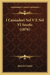 I Cassiadori Nel V E Nel VI Secolo (1876)