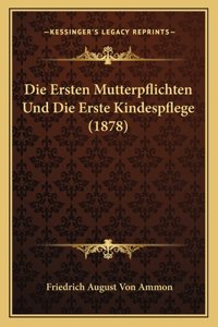 Ersten Mutterpflichten Und Die Erste Kindespflege (1878)