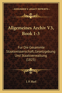 Allgemeines Archiv V3, Book 1-3