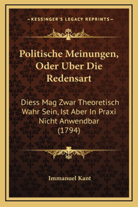 Politische Meinungen, Oder Uber Die Redensart