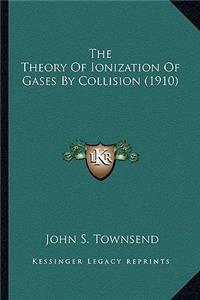 Theory Of Ionization Of Gases By Collision (1910)
