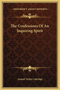 The Confessions Of An Inquiring Spirit