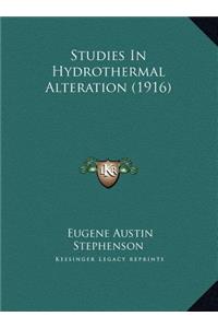 Studies In Hydrothermal Alteration (1916)