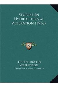 Studies In Hydrothermal Alteration (1916)