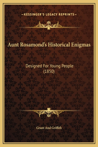 Aunt Rosamond's Historical Enigmas