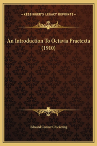 An Introduction To Octavia Praetexta (1910)