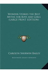 Wonder Stories the Best Myths for Boys and Girls