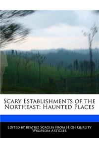 Scary Establishments of the Northeast