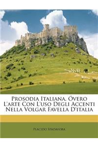 Prosodia Italiana, Óvero l'Arte Con l'Uso Degli Accenti Nella Volgar Favella d'Italia