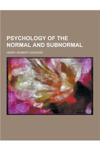 Psychology of the Normal and Subnormal