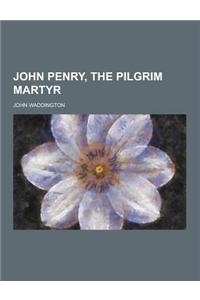 John Penry, the Pilgrim Martyr