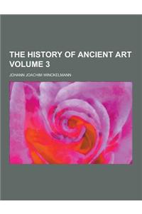 The History of Ancient Art Volume 3