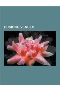 Busking Venues: London Underground, Windsor, Ontario, Centre Georges Pompidou, Columbia, Missouri, Venice, Los Angeles, Santa Cruz, Ca