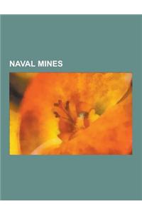 Naval Mines: Ships Damaged by Naval Mines, Ships Sunk by Mines, HMS Hampshire, Hmhs Britannic, HMS Irresistible, HMS Ocean, HMS Bel