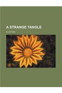 A Strange Tangle
