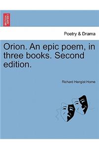 Orion. an Epic Poem, in Three Books. Second Edition.
