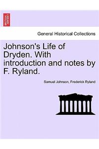 Johnson's Life of Dryden. with Introduction and Notes by F. Ryland.