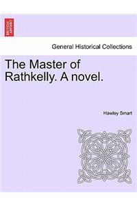 Master of Rathkelly. a Novel.