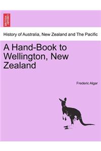 Hand-Book to Wellington, New Zealand