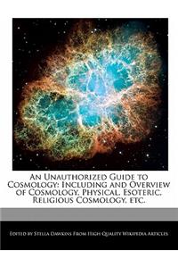 An Unauthorized Guide to Cosmology