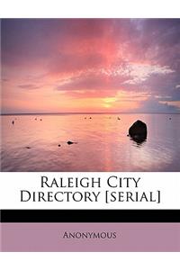 Raleigh City Directory [Serial]