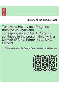 Turkey; its History and Progress